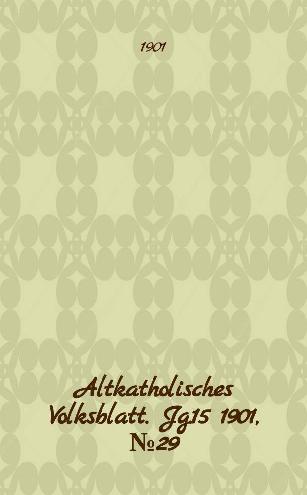 Altkatholisches Volksblatt. Jg.15 1901, № 29