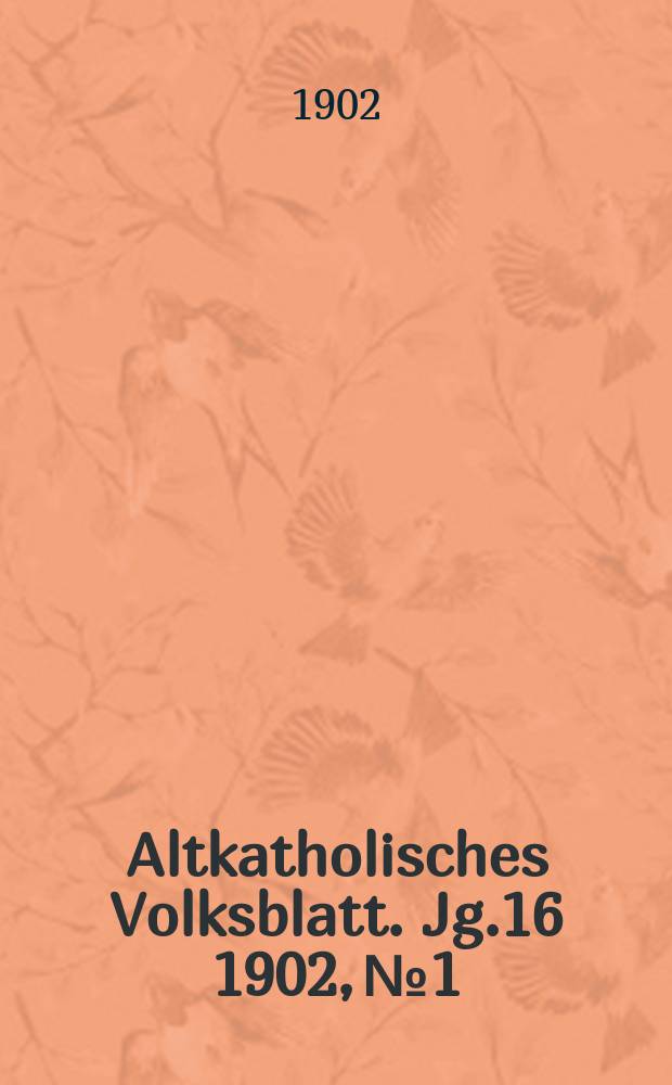 Altkatholisches Volksblatt. Jg.16 1902, № 1