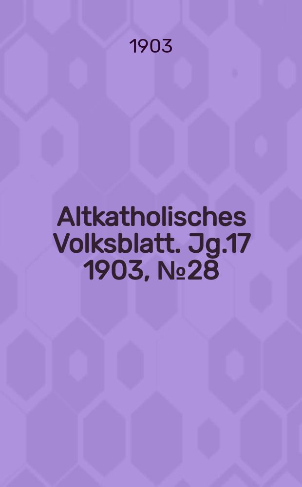 Altkatholisches Volksblatt. Jg.17 1903, № 28