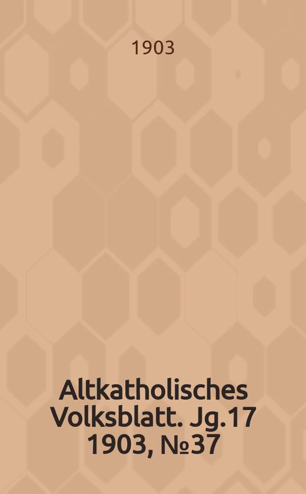 Altkatholisches Volksblatt. Jg.17 1903, № 37