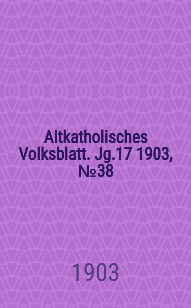 Altkatholisches Volksblatt. Jg.17 1903, № 38