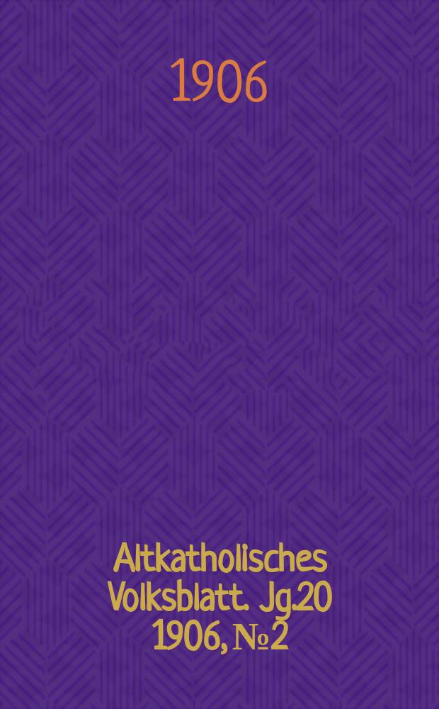 Altkatholisches Volksblatt. Jg.20 1906, № 2