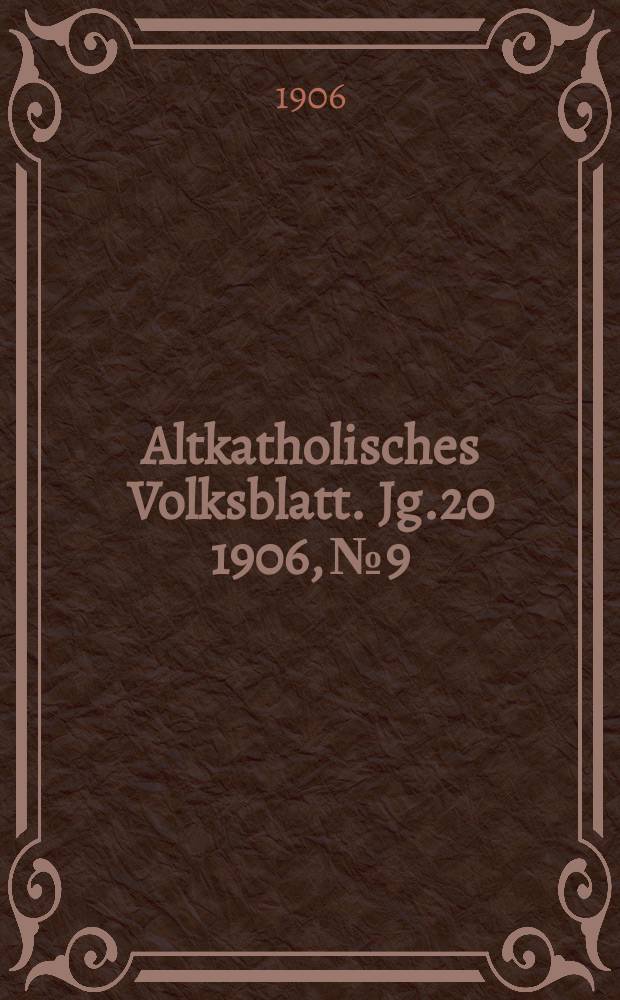 Altkatholisches Volksblatt. Jg.20 1906, № 9