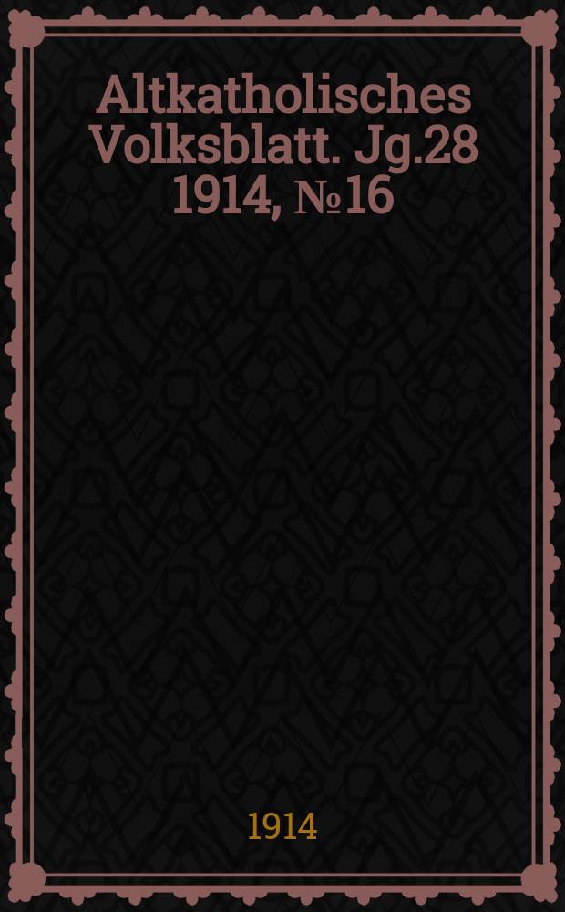 Altkatholisches Volksblatt. Jg.28 1914, № 16