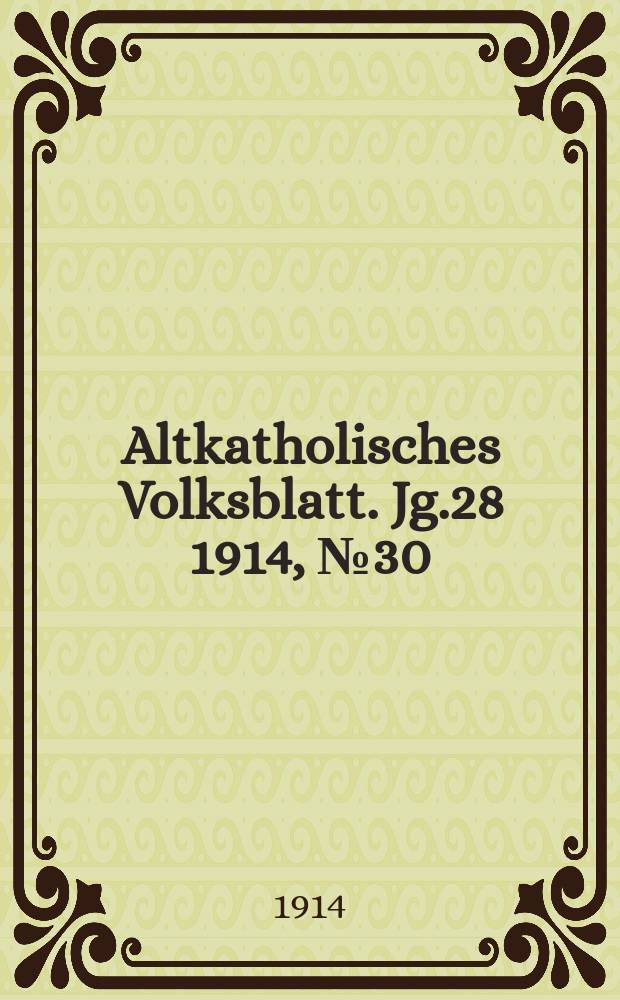 Altkatholisches Volksblatt. Jg.28 1914, № 30