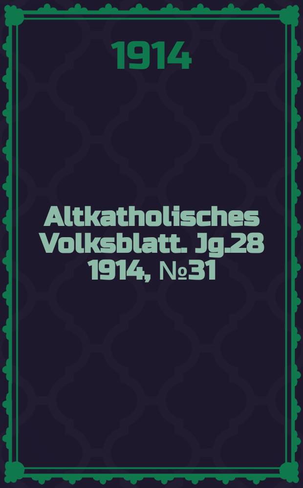 Altkatholisches Volksblatt. Jg.28 1914, № 31