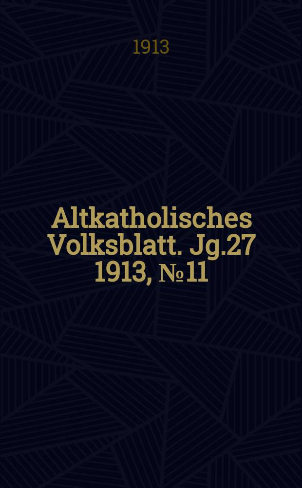 Altkatholisches Volksblatt. Jg.27 1913, № 11