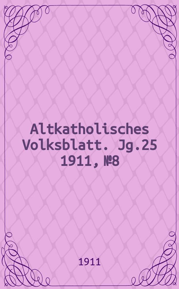 Altkatholisches Volksblatt. Jg.25 1911, № 8