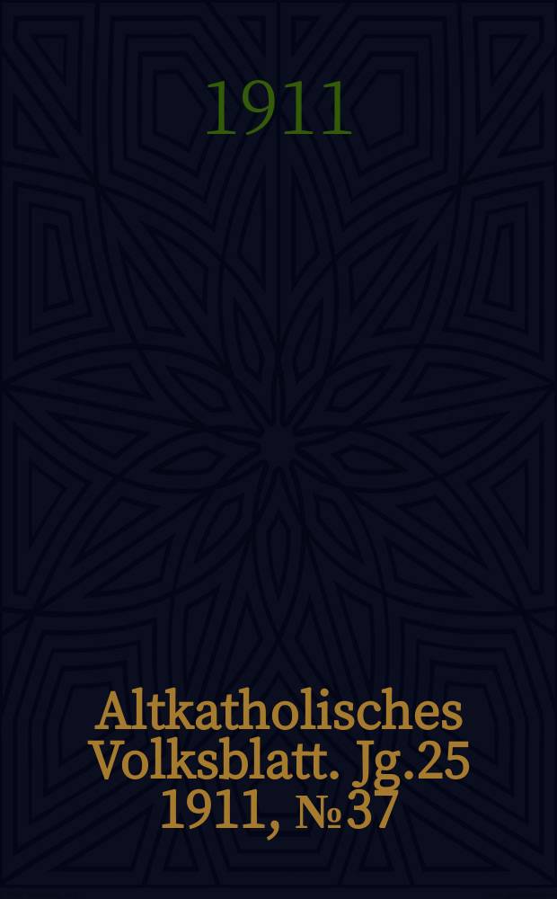 Altkatholisches Volksblatt. Jg.25 1911, № 37