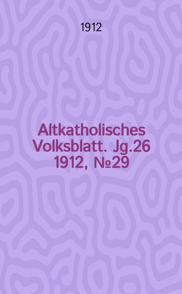 Altkatholisches Volksblatt. Jg.26 1912, № 29