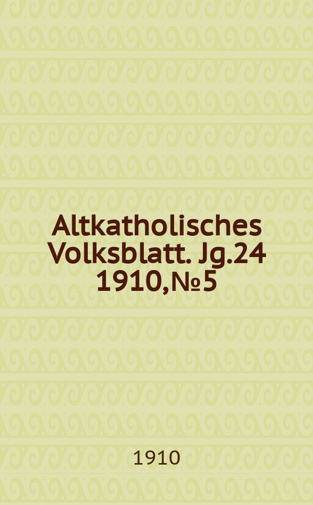 Altkatholisches Volksblatt. Jg.24 1910, № 5