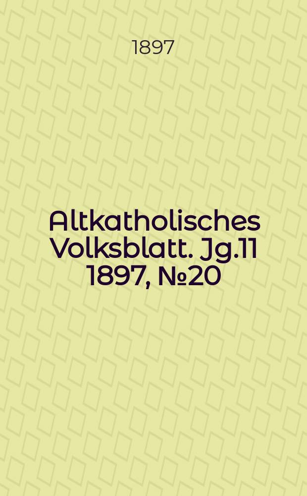 Altkatholisches Volksblatt. Jg.11 1897, № 20