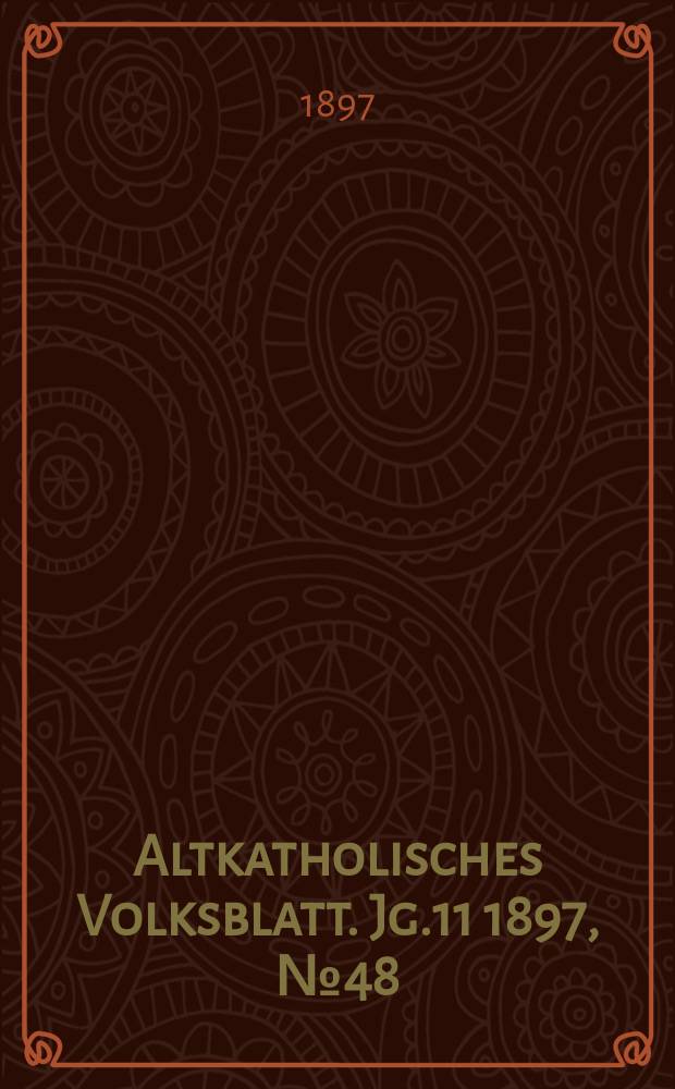 Altkatholisches Volksblatt. Jg.11 1897, № 48