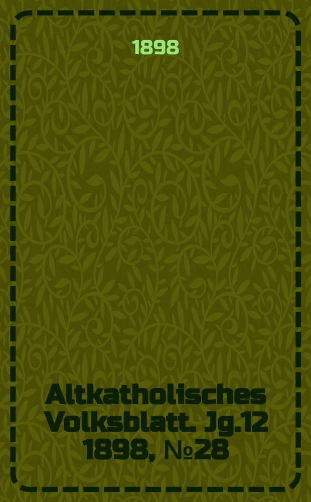 Altkatholisches Volksblatt. Jg.12 1898, № 28