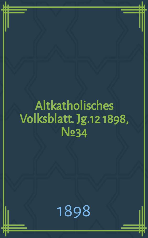 Altkatholisches Volksblatt. Jg.12 1898, № 34