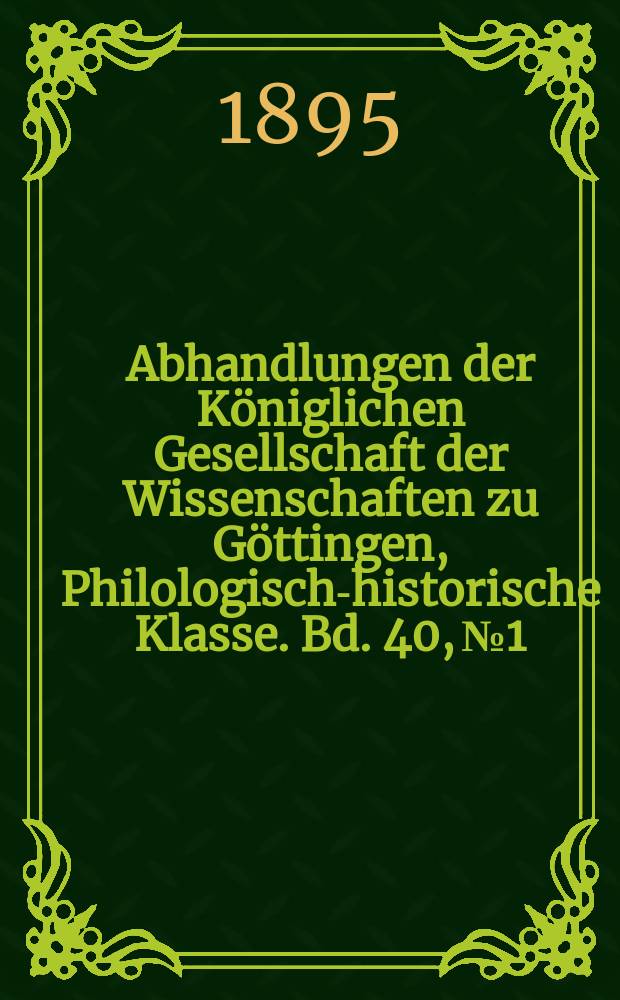 Abhandlungen der Königlichen Gesellschaft der Wissenschaften zu Göttingen, Philologisch-historische Klasse. Bd. 40, № 1 : 1894/1895. Ungedruckte Briefe zur allgemeinen Reformationsgeschichte = Неопубликованные письма по общей истории Реформации