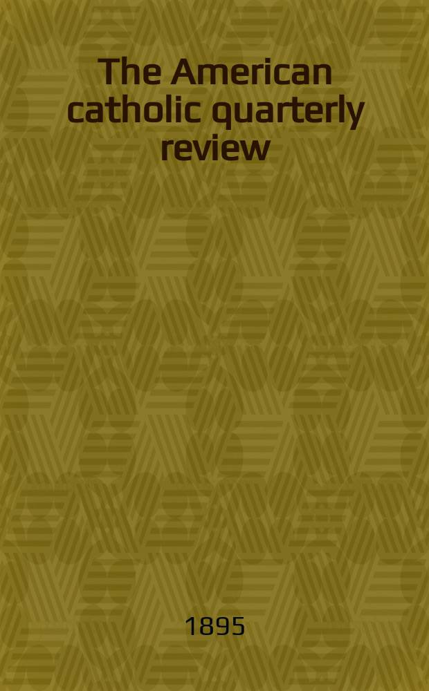 The American catholic quarterly review = Американский католический квартальный журнал