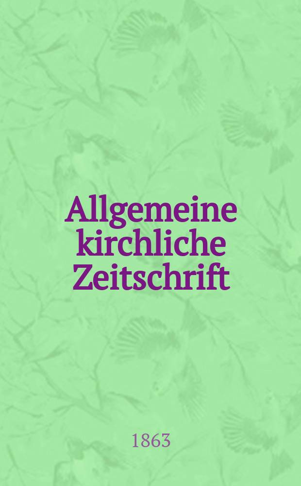Allgemeine kirchliche Zeitschrift : ein Organ für die evangelische Geistlichkeit und Gemeinde. Jg. 4 1863, Указатель