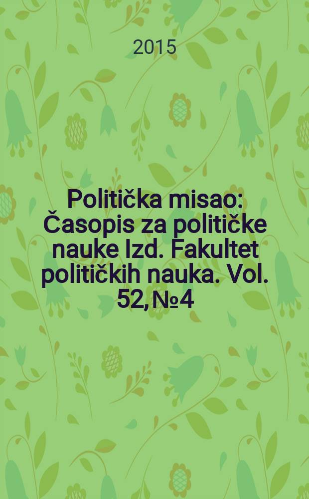 Politička misao : Časopis za političke nauke Izd. Fakultet političkih nauka. Vol. 52, № 4/5