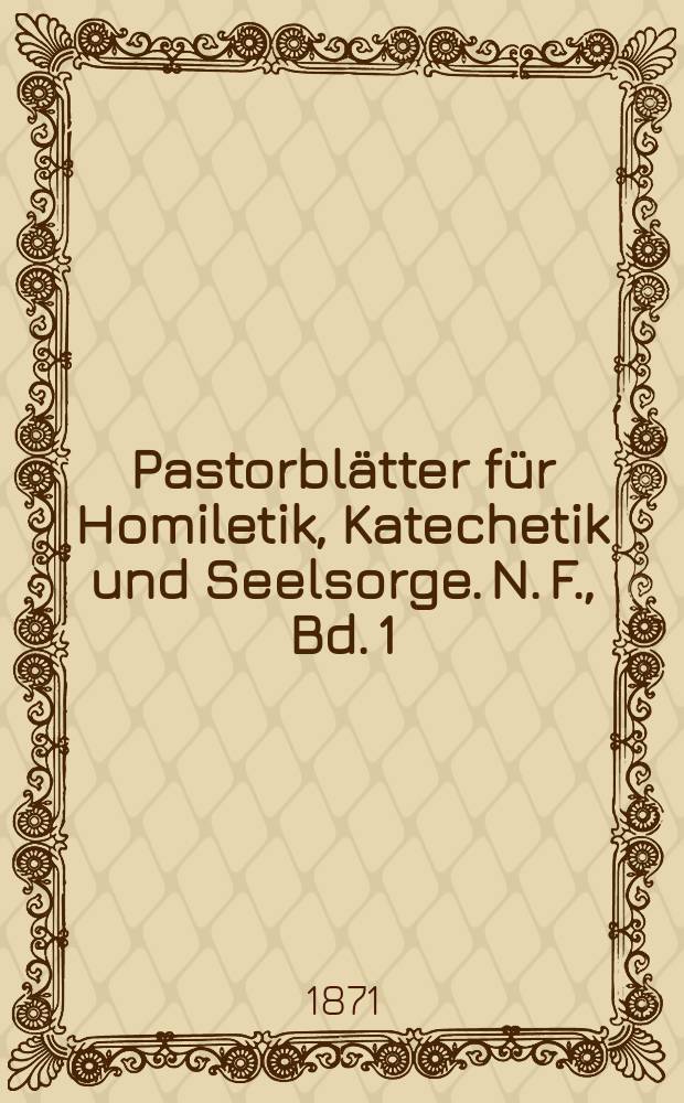 Pastorblätter für Homiletik, Katechetik und Seelsorge. N. F., Bd. 1(13), № 7