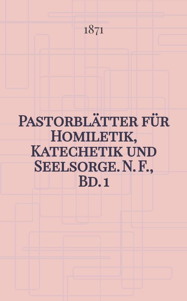 Pastorblätter für Homiletik, Katechetik und Seelsorge. N. F., Bd. 1(13), № 10