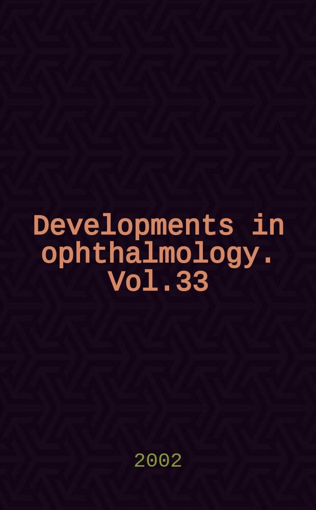 Developments in ophthalmology. Vol.33 : Antiseptic prophylaxis and therapy in ocular infections