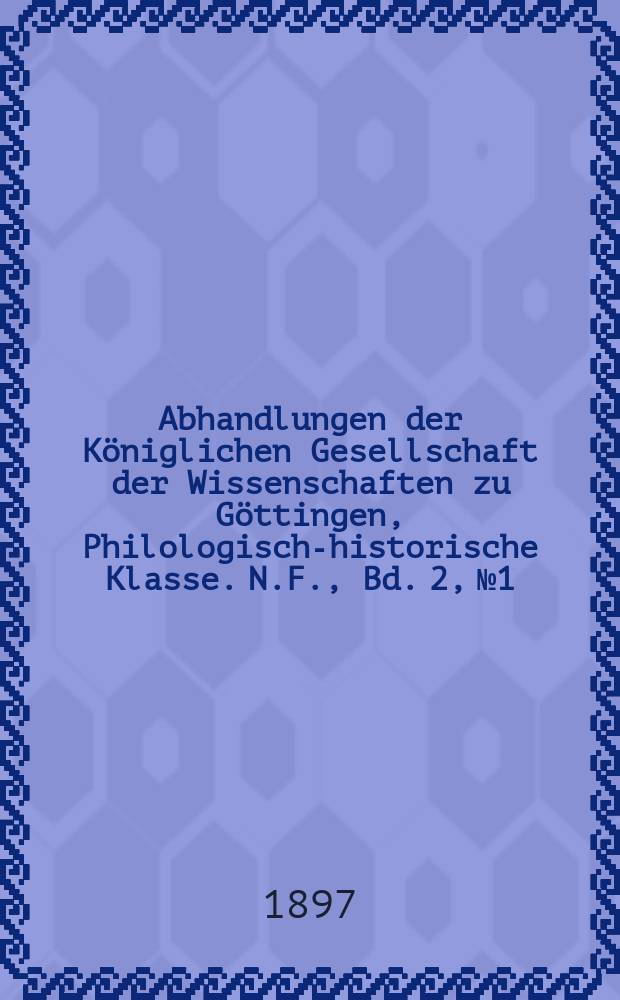 Abhandlungen der Königlichen Gesellschaft der Wissenschaften zu Göttingen, Philologisch-historische Klasse. N.F., Bd. 2, № 1 : 1897/1899. Krateuas = Кратеуас.