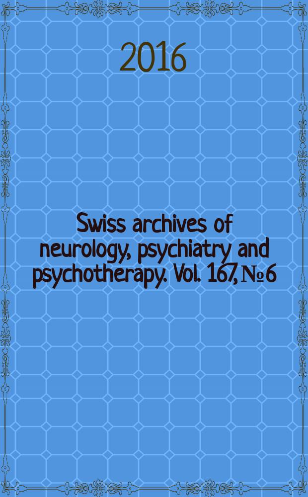 Swiss archives of neurology, psychiatry and psychotherapy. Vol. 167, № 6