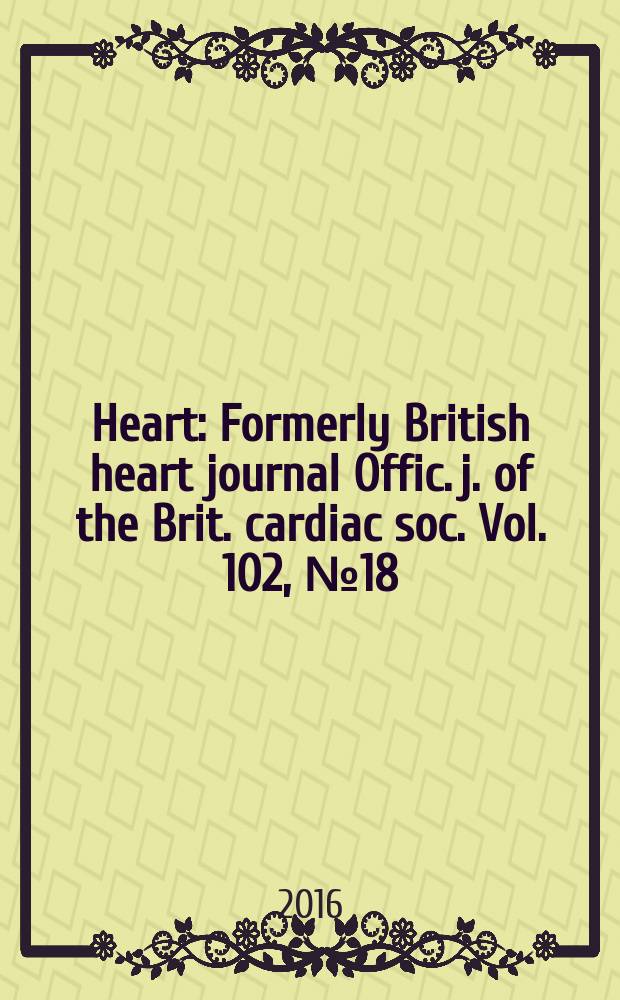 Heart : Formerly British heart journal Offic. j. of the Brit. cardiac soc. Vol. 102, № 18
