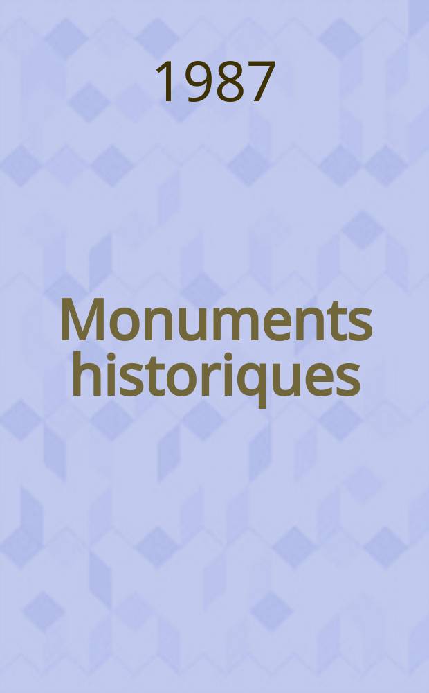 Monuments historiques : Revy . foundée en 1936 sous le titre Les Monuments historiques de la France. № 154 : Création et tradition