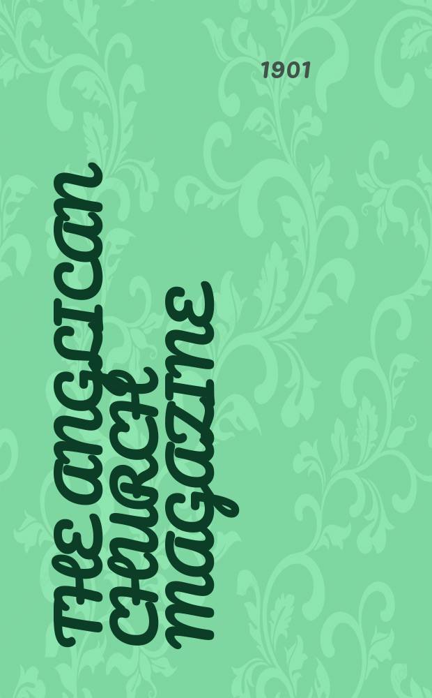 The Anglican church magazine : a monthly review for the continent of Europe, and the Organ of the Anglo-continental church. Vol.29, № 173