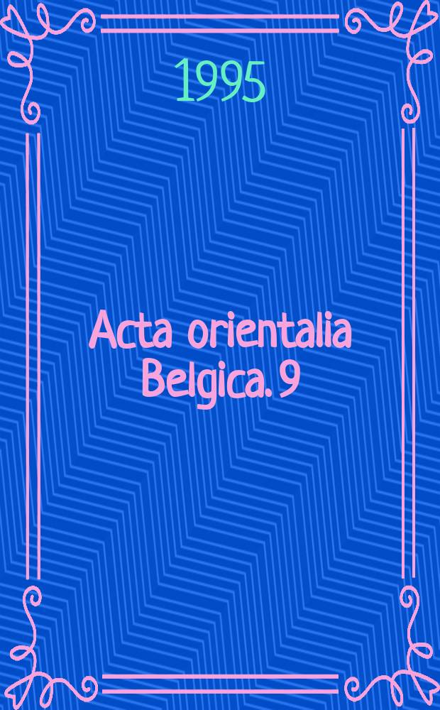 Acta orientalia Belgica. 9 : Guerre et paix = Война и мир