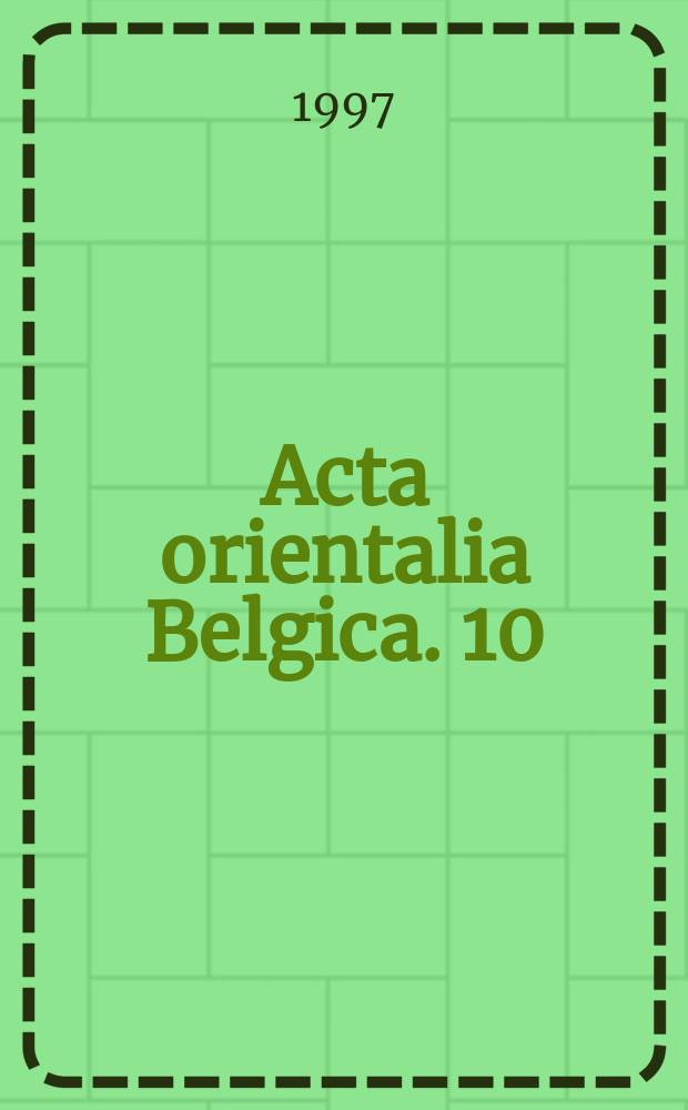 Acta orientalia Belgica. 10 : La fête dans les civilisations orientales = Праздники цивилизаций Востока