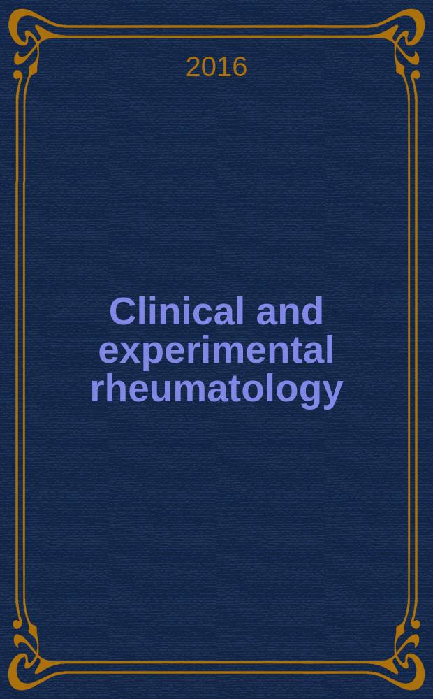 Clinical and experimental rheumatology : An Intern. j. of rheumatic a. connective tissue diseases. 2016 к vol. 34, № 4, suppl. 98 : Advances in targeted therapies 2016 = Успехи в направленной терапии.