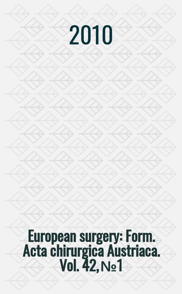 European surgery : [Form.] Acta chirurgica Austriaca. Vol. 42, № 1