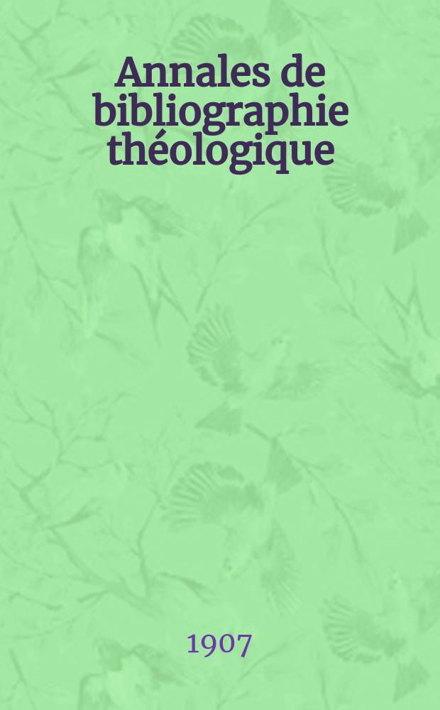 Annales de bibliographie théologique = Анналы по богословкой библиографии
