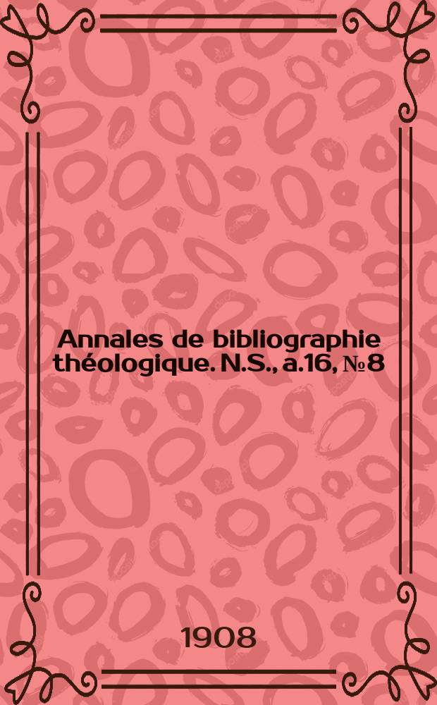 Annales de bibliographie théologique. N.S., a.16, № 8/9
