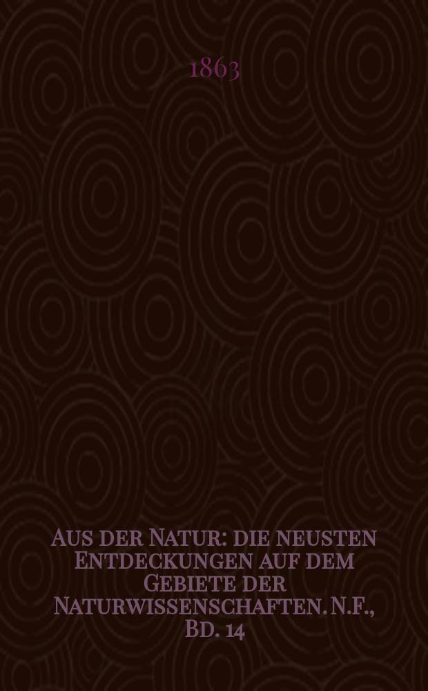 Aus der Natur : die neusten Entdeckungen auf dem Gebiete der Naturwissenschaften. N.F., Bd. 14(26), № 40