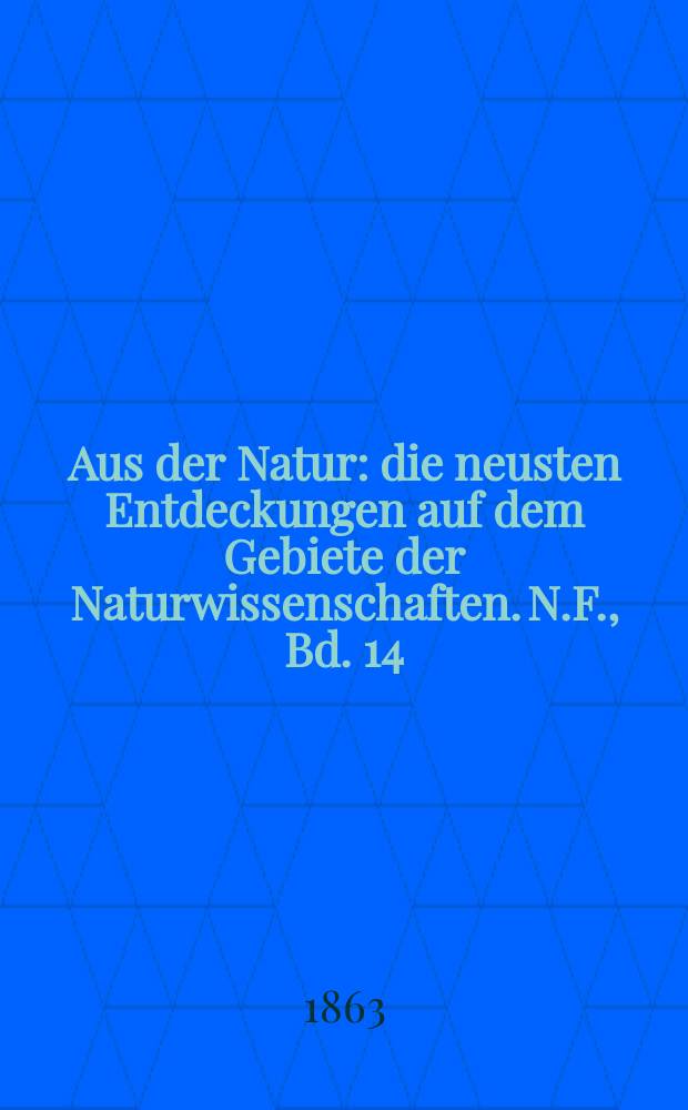 Aus der Natur : die neusten Entdeckungen auf dem Gebiete der Naturwissenschaften. N.F., Bd. 14(26), № 41