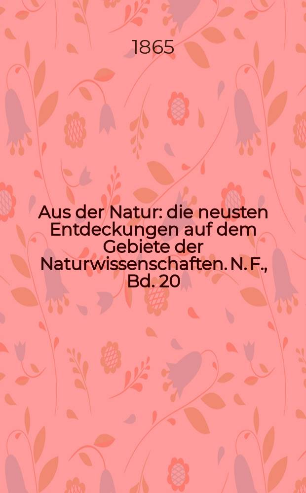 Aus der Natur : die neusten Entdeckungen auf dem Gebiete der Naturwissenschaften. N. F., Bd. 20(32), № 15