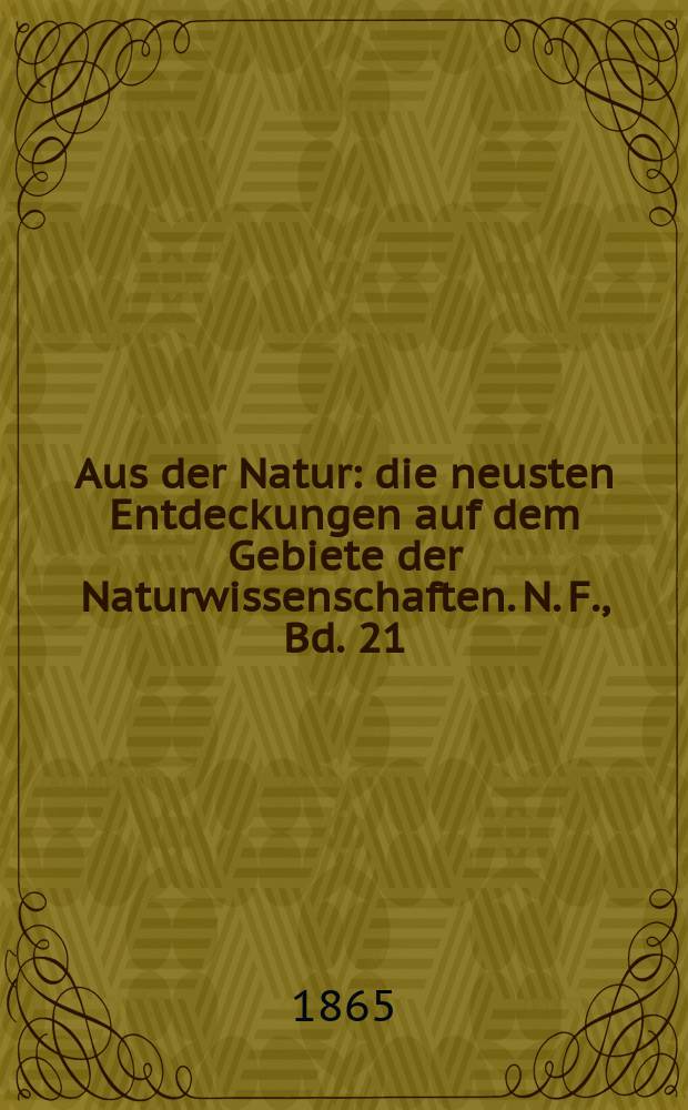Aus der Natur : die neusten Entdeckungen auf dem Gebiete der Naturwissenschaften. N. F., Bd. 21(33), № 34