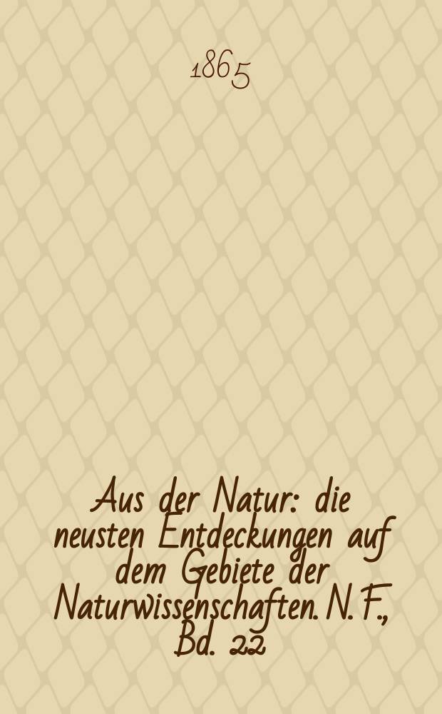 Aus der Natur : die neusten Entdeckungen auf dem Gebiete der Naturwissenschaften. N. F., Bd. 22(34), № 49
