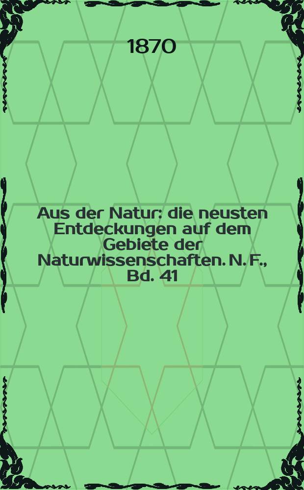 Aus der Natur : die neusten Entdeckungen auf dem Gebiete der Naturwissenschaften. N. F., Bd. 41(53), № 32