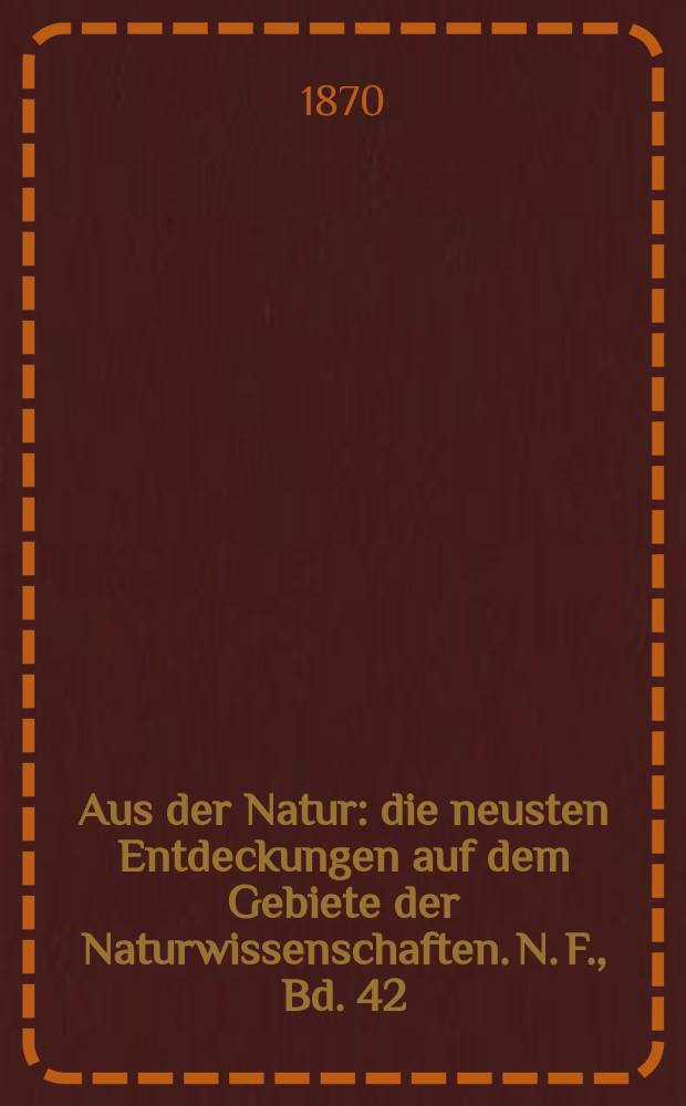 Aus der Natur : die neusten Entdeckungen auf dem Gebiete der Naturwissenschaften. N. F., Bd. 42(54), № 44