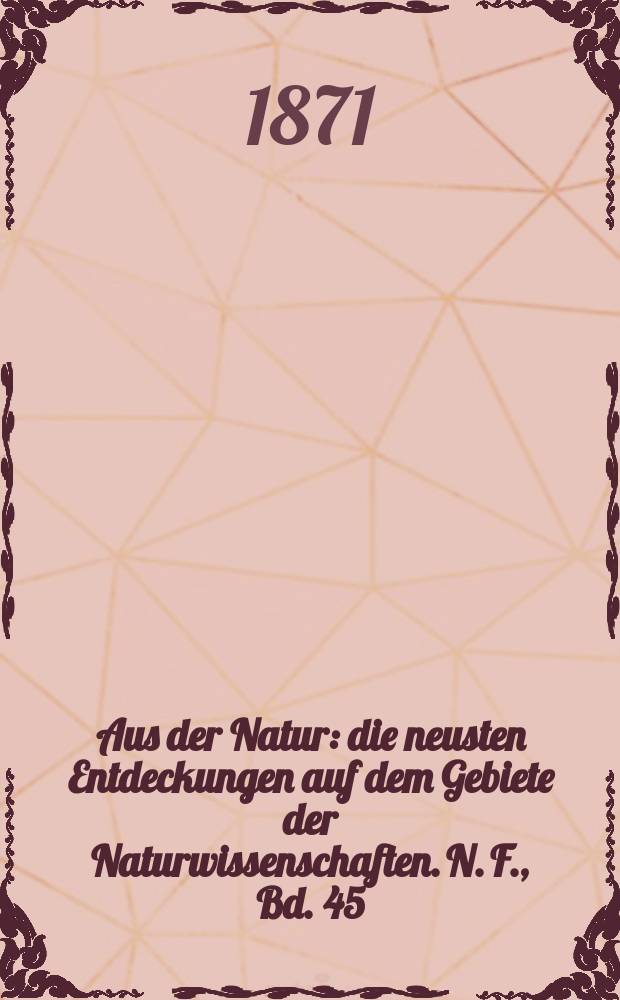 Aus der Natur : die neusten Entdeckungen auf dem Gebiete der Naturwissenschaften. N. F., Bd. 45(57), № 37