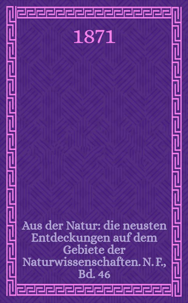 Aus der Natur : die neusten Entdeckungen auf dem Gebiete der Naturwissenschaften. N. F., Bd. 46(58), № 42