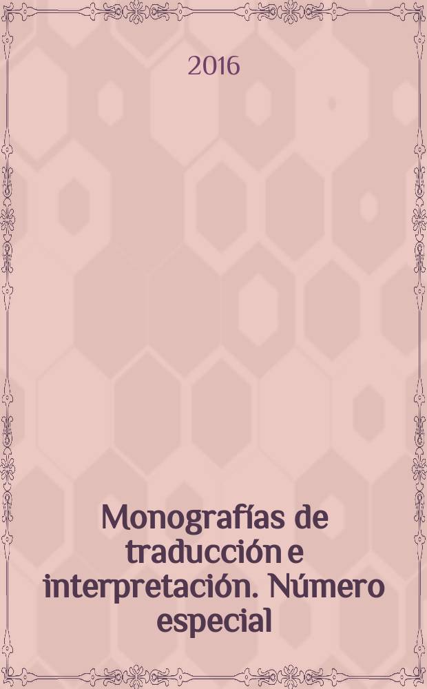 Monografías de traducción e interpretación. Número especial : MONTI publicaciones de la Universidad de Alicante. 2016, spec. iss. 3 : La traducción de la oralidad = Перевод устной речи