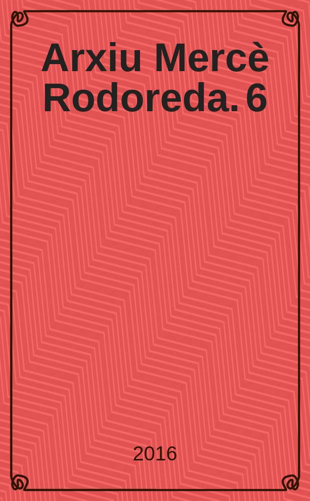 Arxiu Mercè Rodoreda. 6 : Mercè Rodoreda = Мерсе Родорера. Произведения изобразительного искусства
