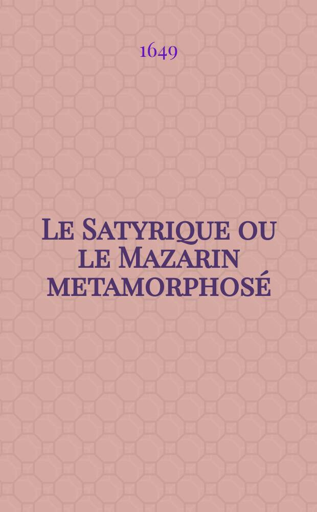 Le Satyrique ou le Mazarin metamorphosé