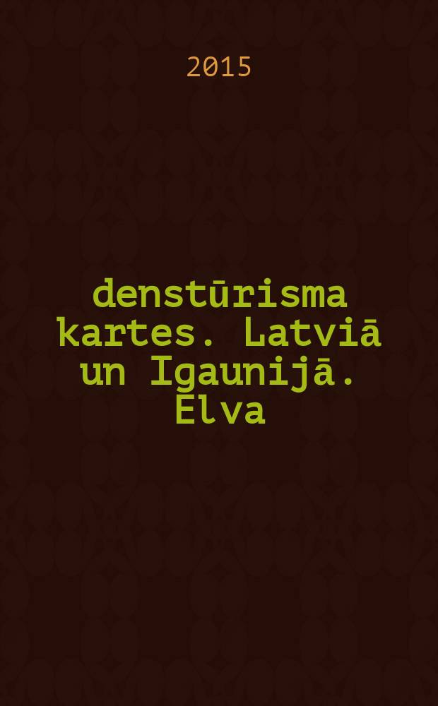 Ūdenstūrisma kartes. Latviā un Igaunijā. Elva